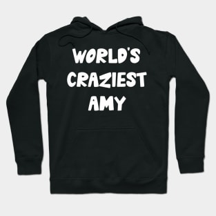 Crazy Personalized Name Item Worlds Craziest Amy Hoodie